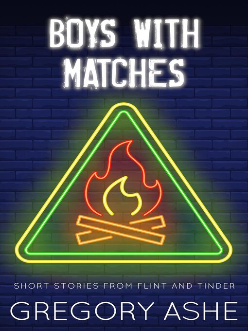 Title details for Boys with Matches by Gregory Ashe - Available